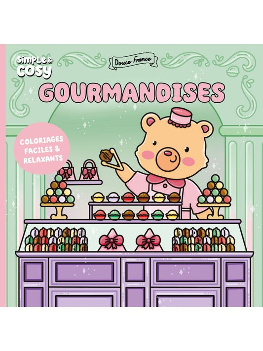 Coloriages Douce France Gourmandises – Livre de Coloriage Simple & Cosy Edition Fleurus