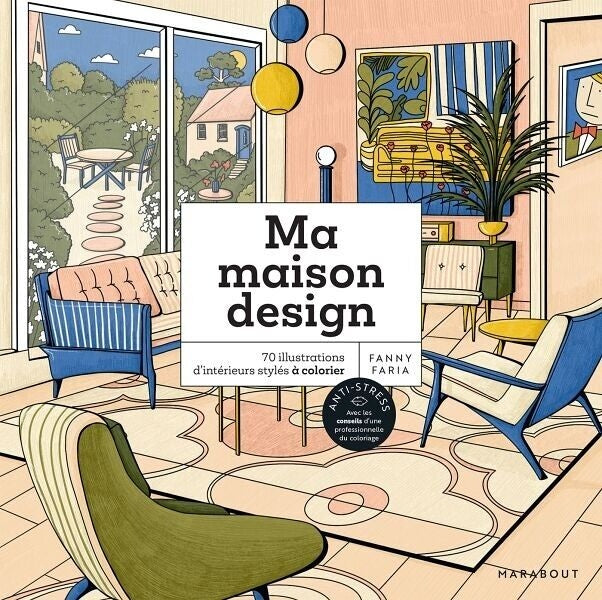 Ma maison design – Livre de coloriage déco intérieur vintage & moderne Editions Marabout