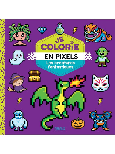 Je Colorie en Pixels – Les Créatures Fantastiques | Pixel Art & Coloriages Mystères Edition Fleurus