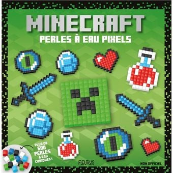 Perles à Eau Pixels Minecraft – Kit Créatif 6 Modèles avec Plus de 600 Perles Edition Fleurus