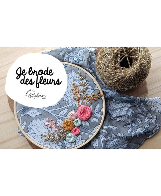 Kit Broderie : Je brode des fleurs - Tissu Indien La Maison des Makers