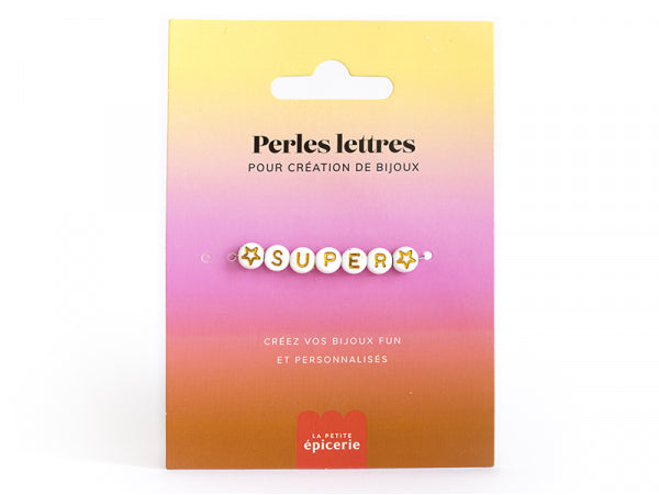 PERLES LETTRES "SUPER" POUR BRACELET À PERSONNALISER LA PETITE EPICERIE